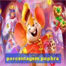 porcentagem popbra